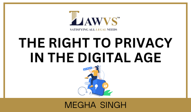 THE RIGHT TO PRIVACY IN THE DIGITAL AGE