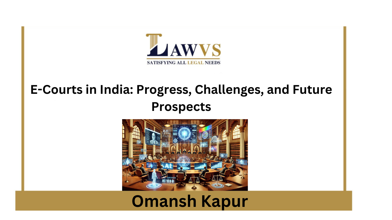 E-Courts in India: Progress, Challenges, and Future Prospects