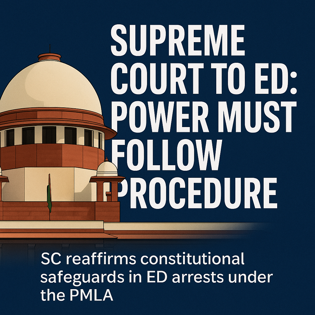 ED Under Watch: SC Reinforces Legal Safeguards in Arrests