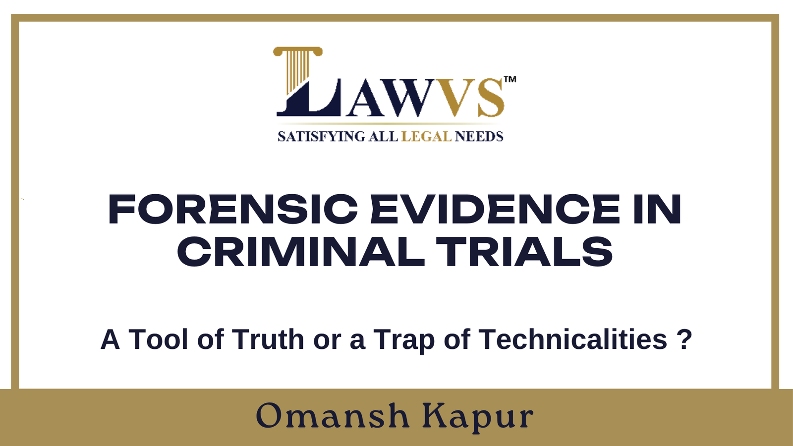 Forensic Evidence in Criminal Trials: An In-Depth Evaluation