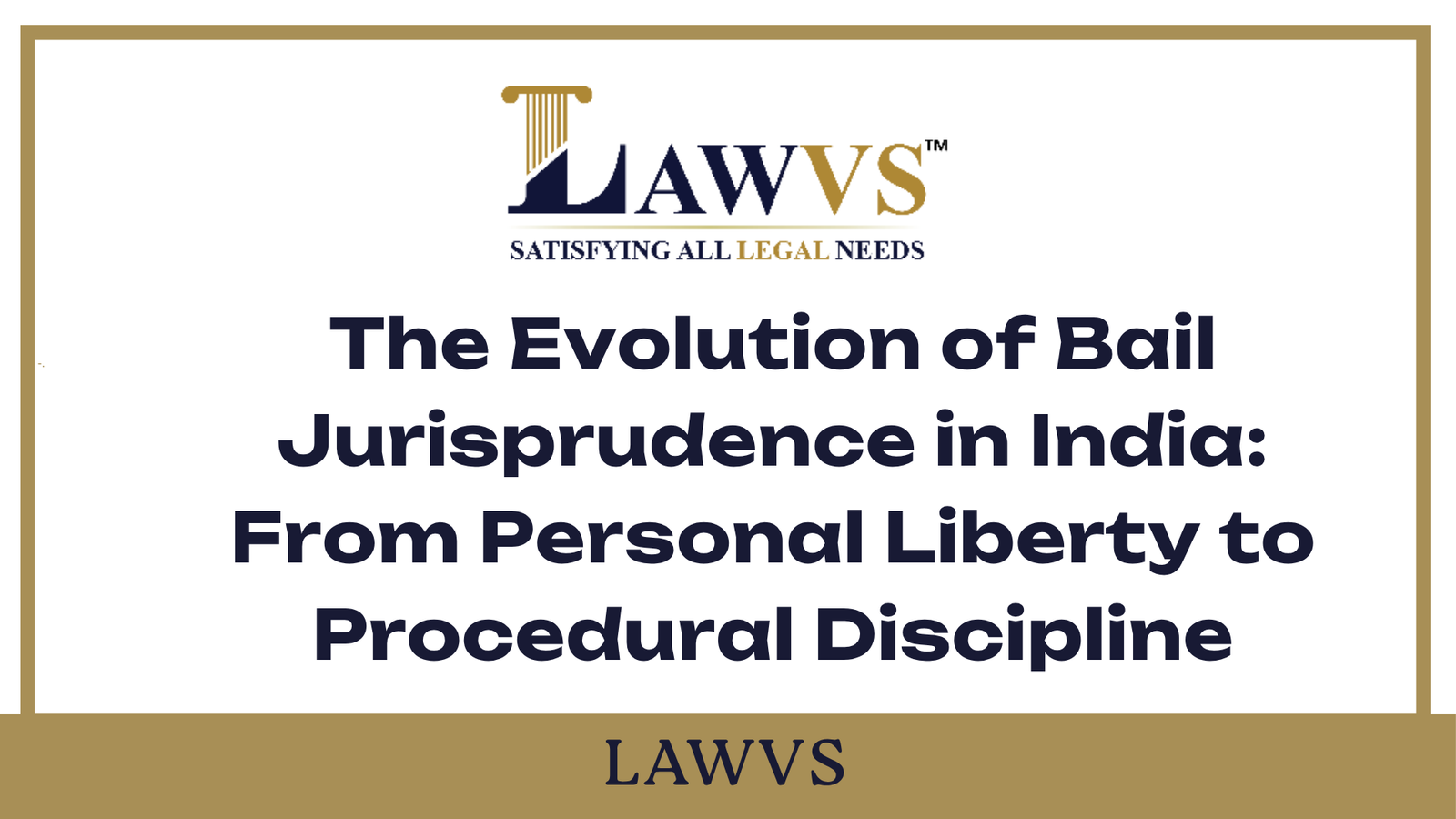 Bail in India: Evolving from a Legal Formality to a Fundamental Right