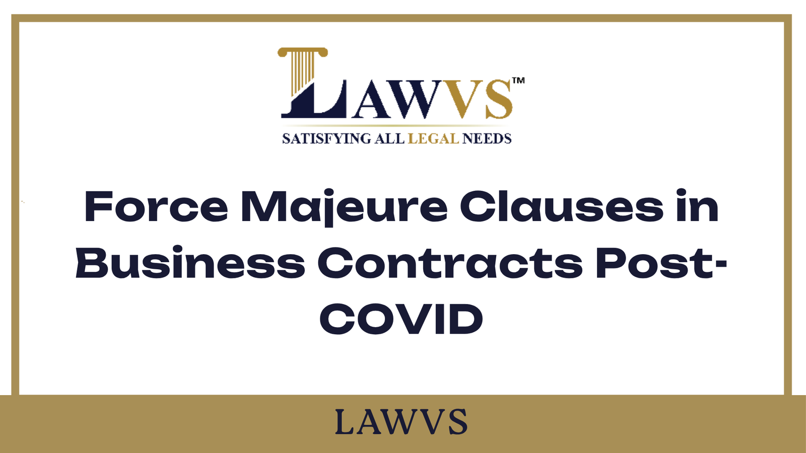 Force Majeure Clauses in Business Contracts Post-COVID