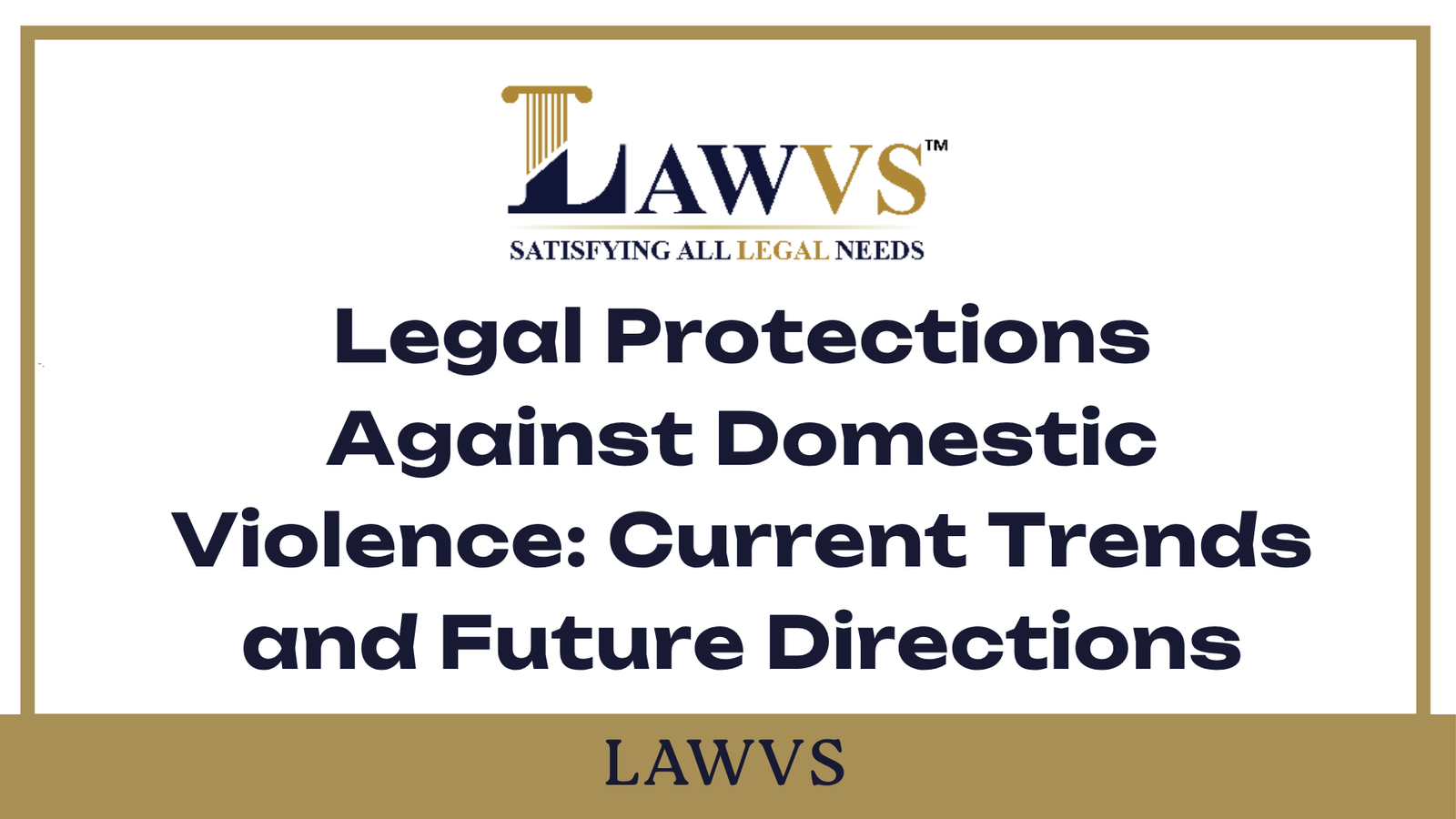 Legal Protections Against Domestic Violence: Current Trends and Future Directions