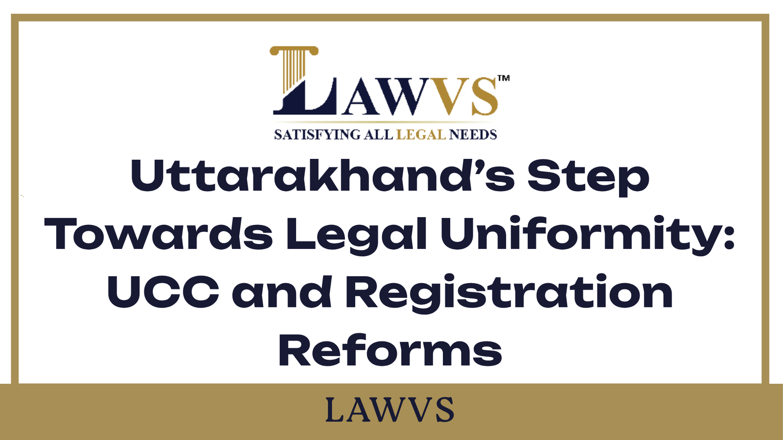 Legal Reform in Uttarakhand: Implementing the Uniform Civil Code