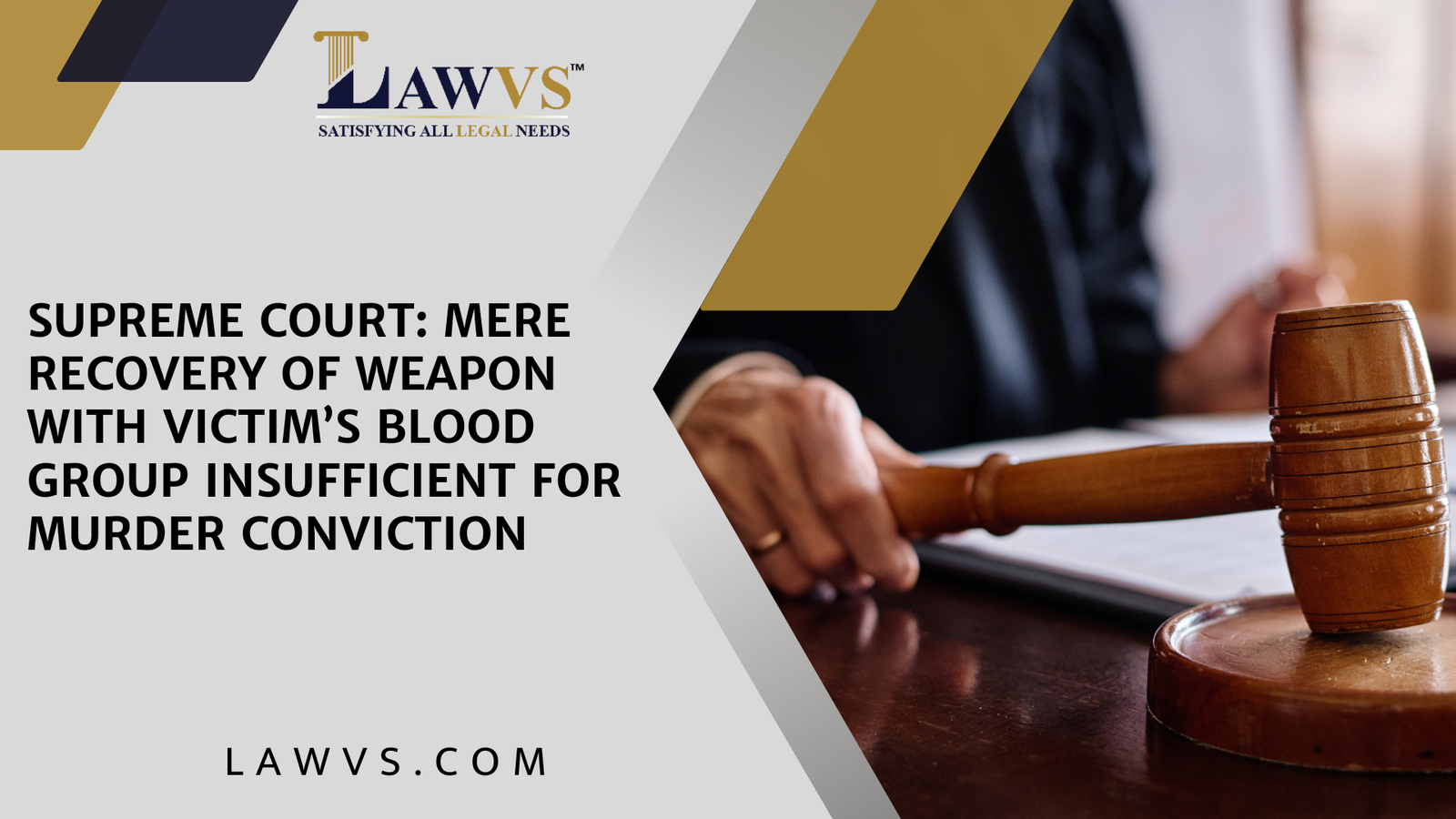 Supreme Court: Mere Recovery of Weapon with Victim’s Blood Group Insufficient for Murder Conviction