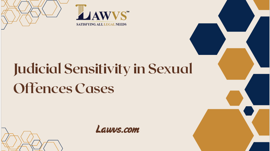 Judicial Sensitivity in Sexual Offences Cases 