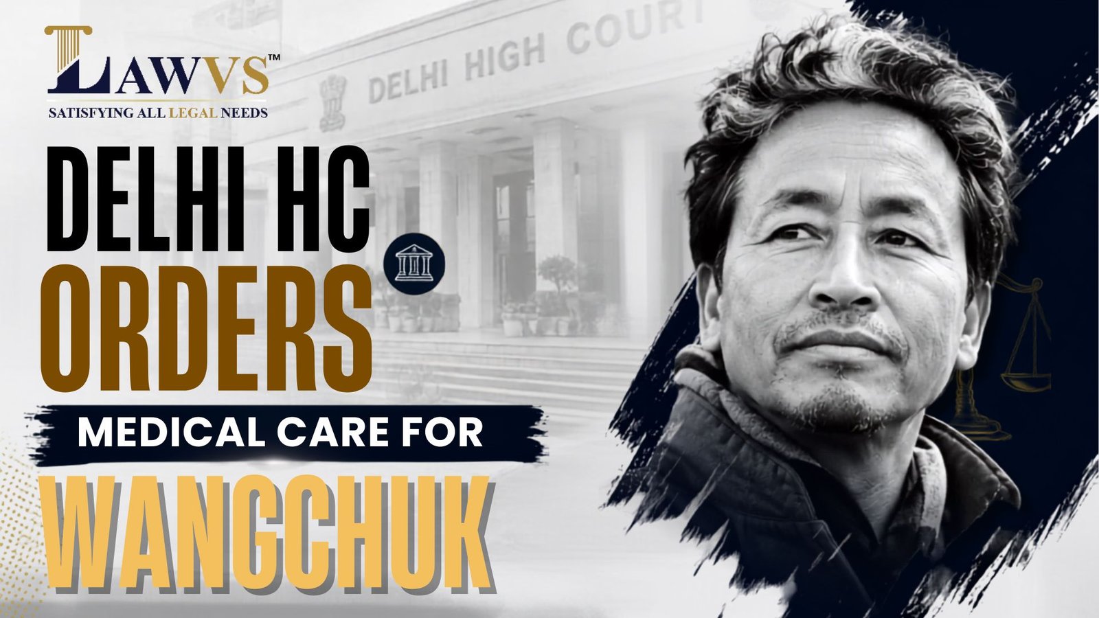 Delhi HC Orders Medical Care for Wangchuk