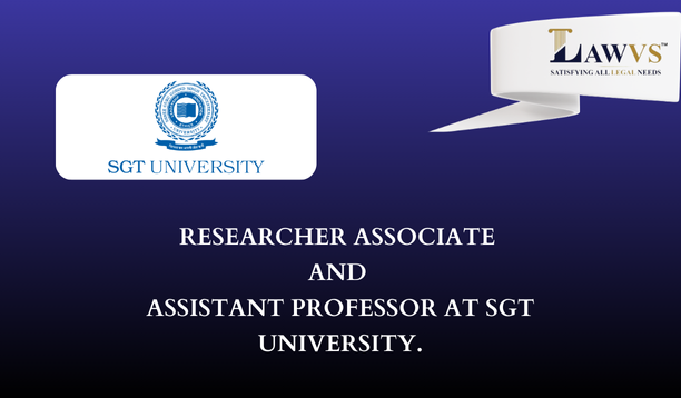 Legal Job | Researcher Associate and Assistant Professor at SGT University: Apply Now!