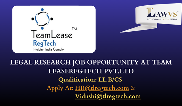 Legal Research Job Opportunity at Team LeaseRegtech Pvt.Ltd